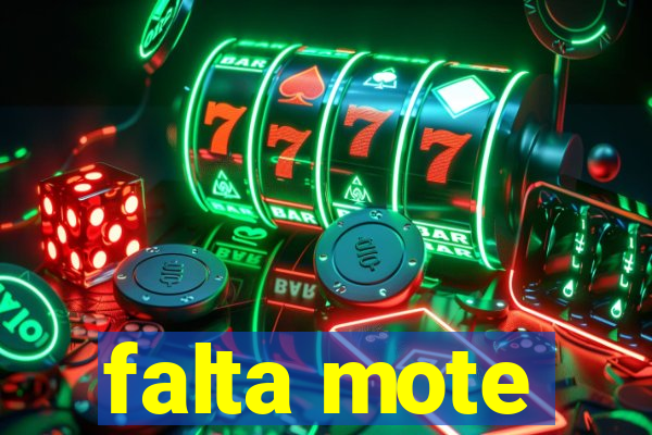 falta mote
